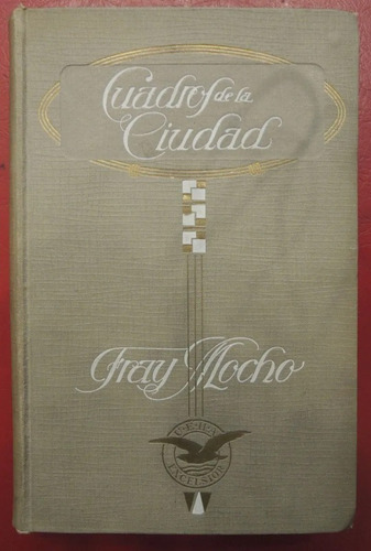Fray Mocho (álvarez, J.): Cuadros De La Ciudad.