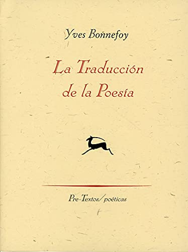 la traduccion de la poesia -poeticas-, de Yves Bonnefoy. Editorial Pre-Textos, tapa blanda en español, 2002