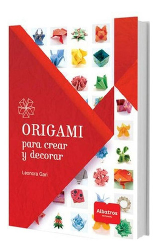 Libro - Origami Para Crear Y Decorar - Leonora Gari