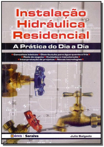 Instalação Hidráulica Residencial: A Prática Do Dia A Dia, De Salgado,julio. Editora Saraiva Educação S. A., Capa Mole, Edição 1 Em Português, 2010