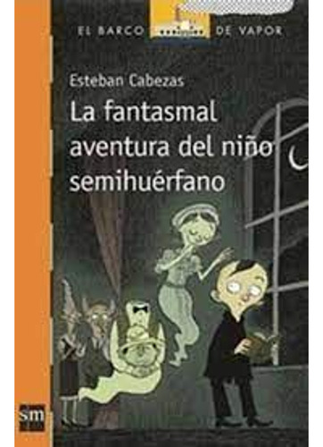 Libro Fantasmal Aventura Del Niño Semihuerfano, Esteban, C