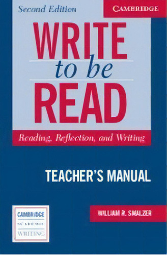 Write To Be Read Teacher's Manual 2nd Edition, De Smalzer, William R.. Editorial Cambridge University Press, Tapa Blanda En Inglés, 2005