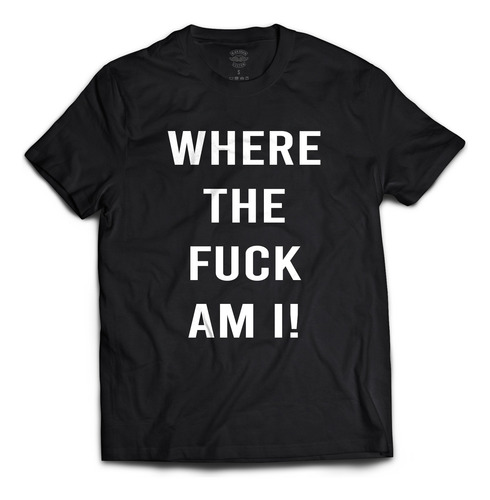 Remera Where The Fuck Am I - Outlaw Bikers