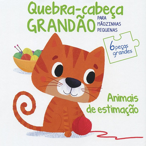 Animais de estimação: quebra-cabeça grandão para mãozinhas pequenas, de Books, Yoyo. Editora Brasil Franchising Participações Ltda em português, 2018