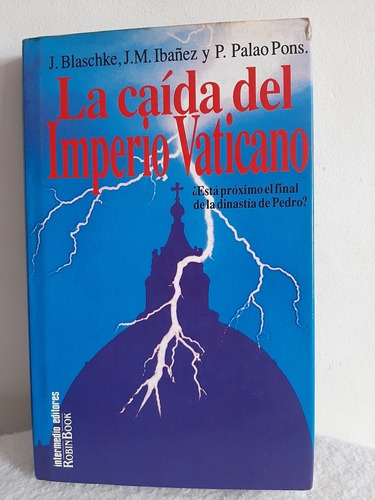  La Caida Del Imperio Vaticano / J. Blashke J.m Ibañez