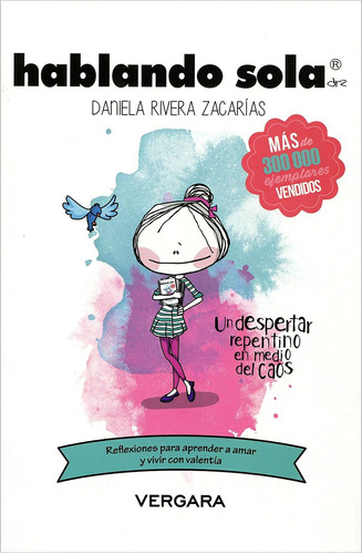 Hablando sola, de Rivera Zacarias, Daniela. Serie Libro Práctico Editorial Vergara, tapa blanda en español, 2016