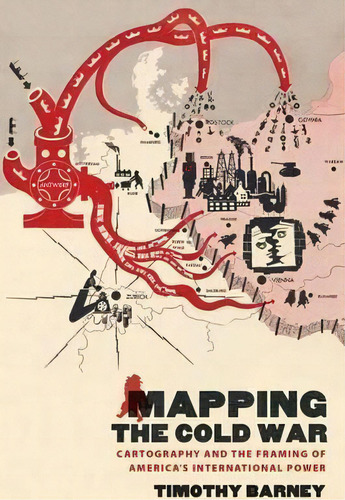Mapping The Cold War, De Timothy Barney. Editorial University North Carolina Press, Tapa Blanda En Inglés