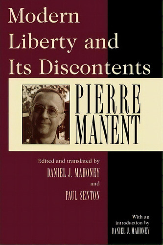 Modern Liberty And Its Discontents, De Pierre Manent. Editorial Rowman Littlefield, Tapa Blanda En Inglés