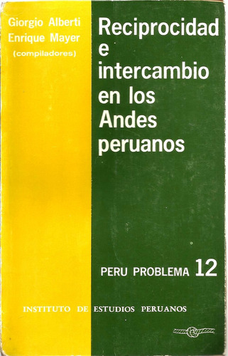 Iep Reciprocidad E Intercambio En Los Andes Peruanos 1974