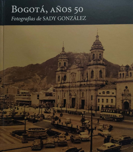 Memoria Fotográfica De Bogotá, Años 40, 50, Y 9 De Abril