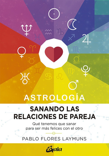 Astrología - Sanando Las Relaciones De Pareja - Pablo Flores