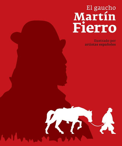 El Gaucho Martin Fierro - Jose Hernandez