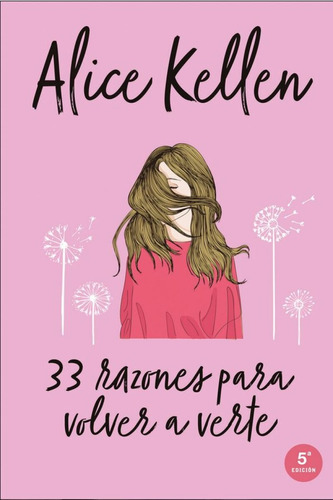 33 Razones Para Volver A Verte - Libro - Alice Kellen