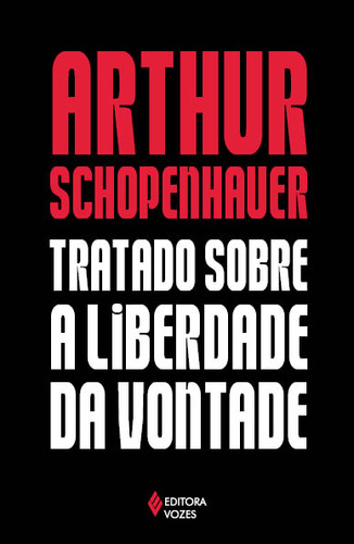 Tratado sobre a liberdade da vontade, de Arthur Schopenhauer. Editora Vozes, capa mole, edição 1 em português, 2023