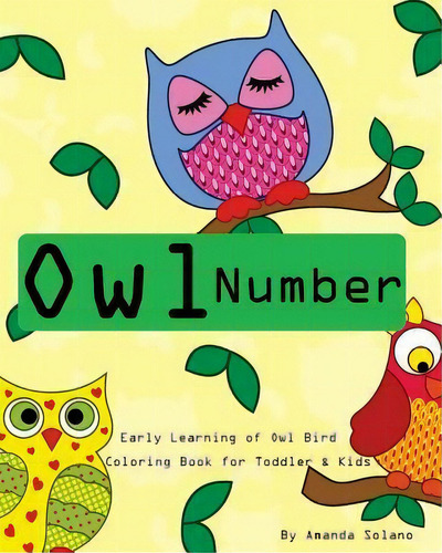 Toddler Color Books : Owl Number Early Learning Kids: Fun First Numbers, Baby Activity Book For K..., De Amanda Solano. Editorial Createspace Independent Publishing Platform, Tapa Blanda En Inglés