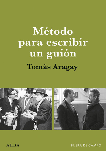 Libro: Método Para Escribir Un Guión / Tomás Aragay