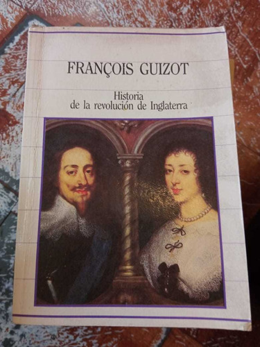 Historia De La Revolución De Inglaterra Francois Guizot