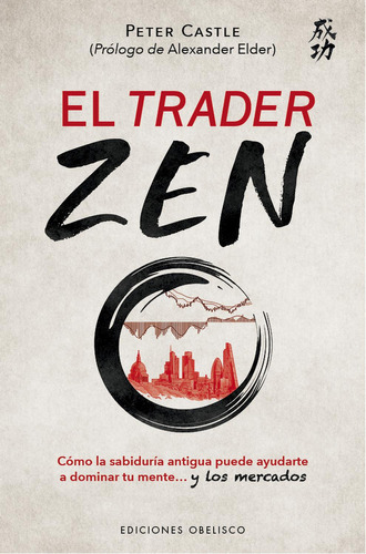 EL TRADER ZEN: No aplica, de CASTLE, PETER. Serie No aplica, vol. No aplica. Editorial OBELISCO, tapa pasta blanda, edición 1 en español, 2023