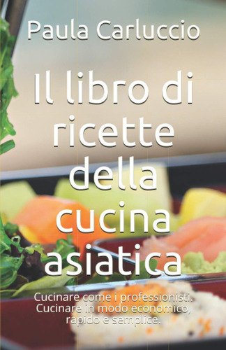 Libro: Il Libro Di Ricette Della Cucina Asiatica: Cucinare C