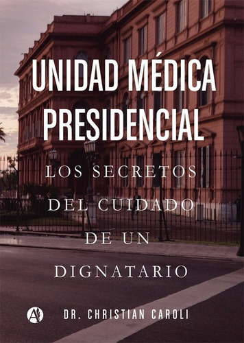 Unidad Médica Presidencial - Christian Adrián Caroli 