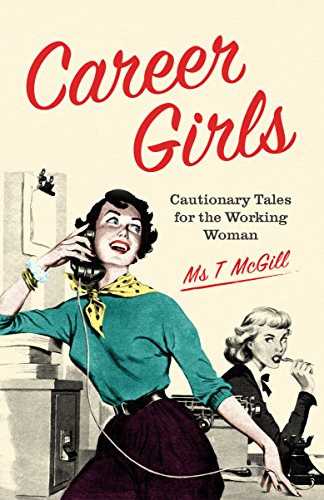 Libro Career Girls: Cautionary Tales For The Working Wom De