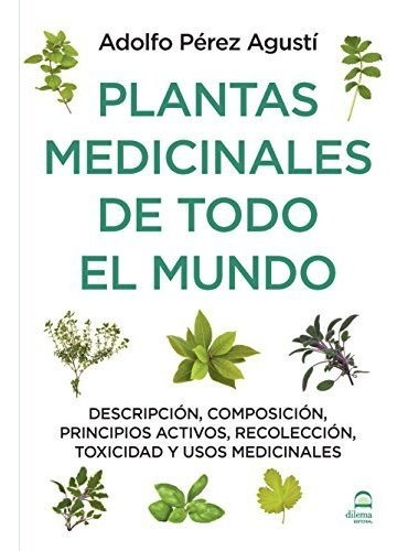 Plantas Medicinales De Todo El Mundo - Perez Aguusti Adolfo