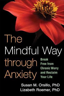 Libro The Mindful Way Through Anxiety : Break Free From C...