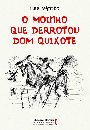 O moinho que derrotou Dom Quixote, de Vadico, Luiz. Editora Literare Books International Ltda, capa mole em português, 2022