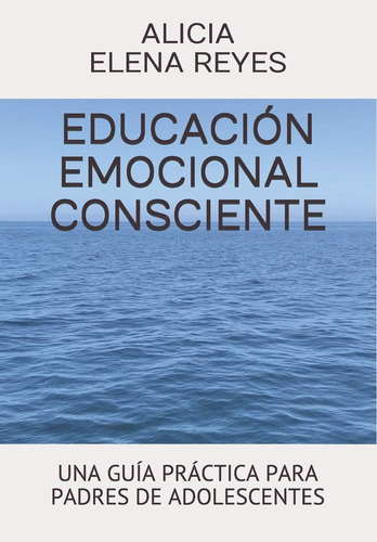 Libro: Educación Emocional Consciente: Una Guía Práctica Par