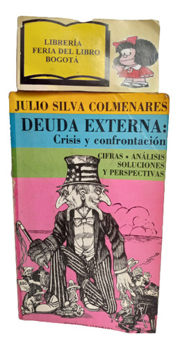 Deuda Externa Crisis Y Confrontación - Julio Silva Colmenare
