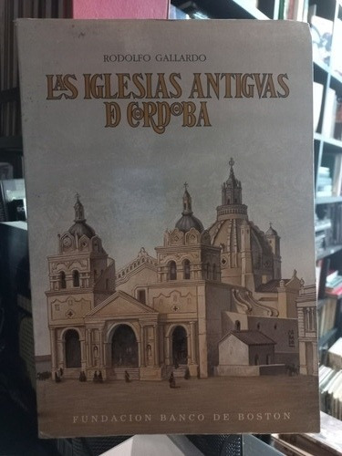 Las Iglesias Antiguas D Córdoba. Rodolfo Gallardo. Ver Fotos