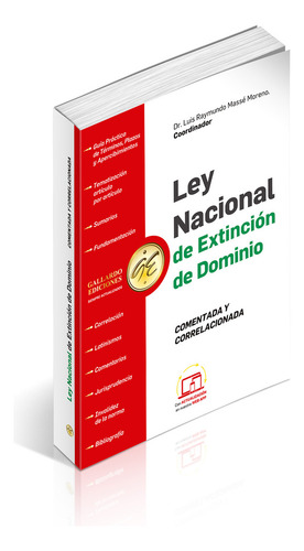 Ley Nacional De Extinción De Dominio Comentada Y Correlacionada 2025. Con Comentarios, Fundamento Constitucional, Correlaciones Y Jurisprudencia
