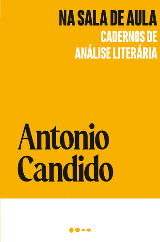 Na Sala De Aula: Cadernos De Analise Literaria, De Antonio Candido. Editorial Todavia, Capa Mole, Edição 1 Em Português, 2024