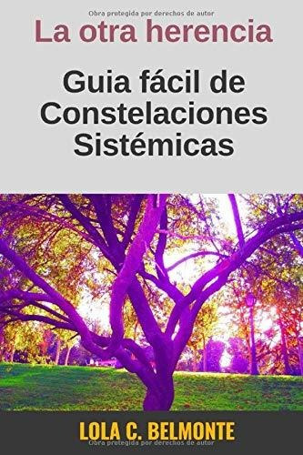 Libro : La Otra Herencia Guía Fácil De Constelaciones...
