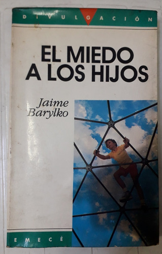 El Miedo A Los Hijos - Jaime Barylko - Fx