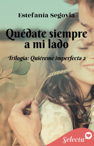 Quedate Siempre A Mi Lado -trilogia Quiereme Imperfecta 2-