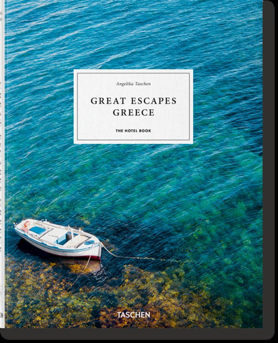 Great Escapes: Greece. The Hotel Book - Taschen, Angelika