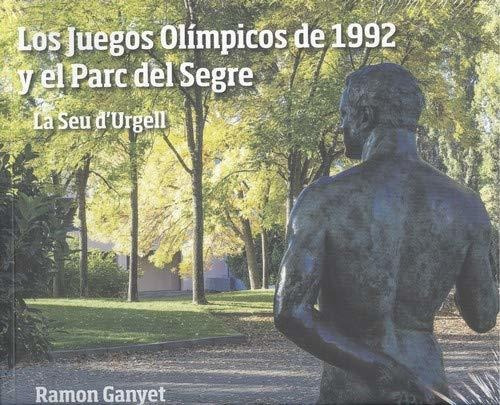 Los Juegos Olímpicos De 1992 Y El Parc Del Segre, De Ramon Ganyet. Editorial Edicions Salòria, Tapa Blanda En Español, 2017