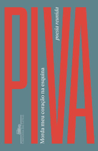 Morda Meu Coração Na Esquina: Poesia Reunida, De Roberto Piva. Editora Companhia Das Letras, Capa Mole Em Português, 2023