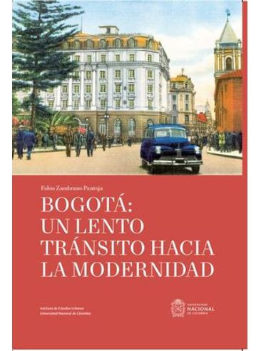 Libro Bogota Un Lento Transito Hacia La Modernidad