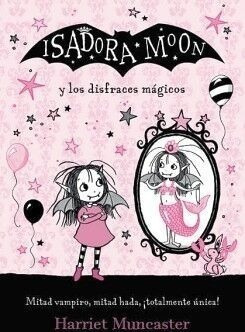 Isadora Moon Y Los Disfraces Mágicos
