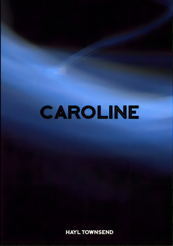 Caroline, De Townsend, Hayl. Editorial Lulu Pr, Tapa Blanda En Inglés