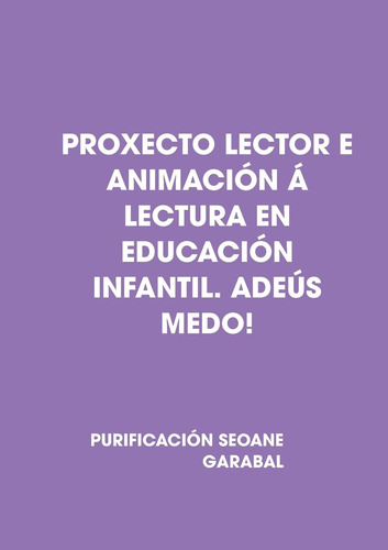 Proxecto Lector E Animación Á Lectura En Educación Infantil.