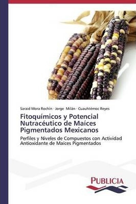 Libro Fitoquimicos Y Potencial Nutraceutico De Maices Pig...