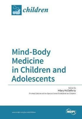 Mind-body Medicine In Children And Adolescents - Hilary M...