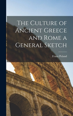 Libro The Culture Of Ancient Greece And Rome A General Sk...