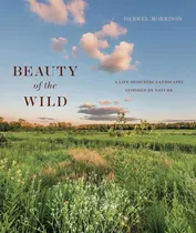 Comprar Libro: La Belleza De Lo Salvaje: Una Vida Diseñando Paisajes