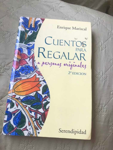 Cuentos Para Regalar A Personas Originales  Enrique Mariscal