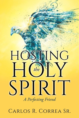 Libro Hosting The Holy Spirit: A Perfecting Friend - Corr...
