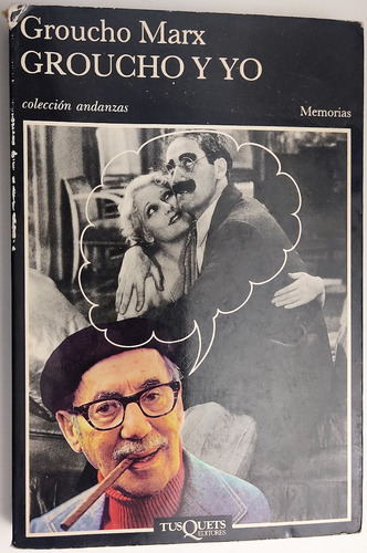 Groucho Marx Libro Groucho Y Yo - Ed Tusquets Año 1992